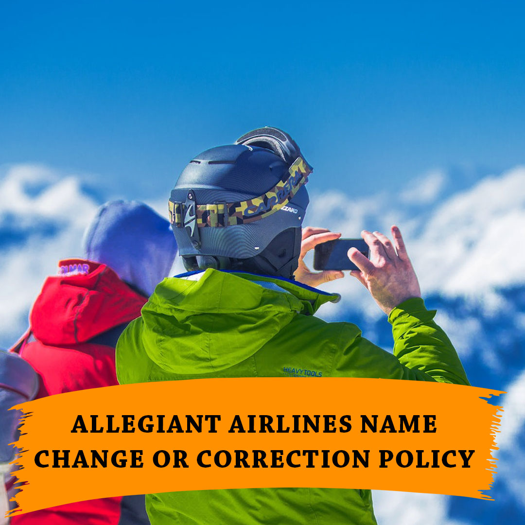Allegiant Air Name Change or Correction Policy